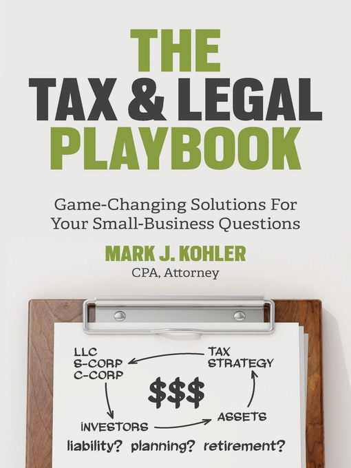 Title details for The Tax and Legal Playbook by Mark J. Kohler - Wait list
